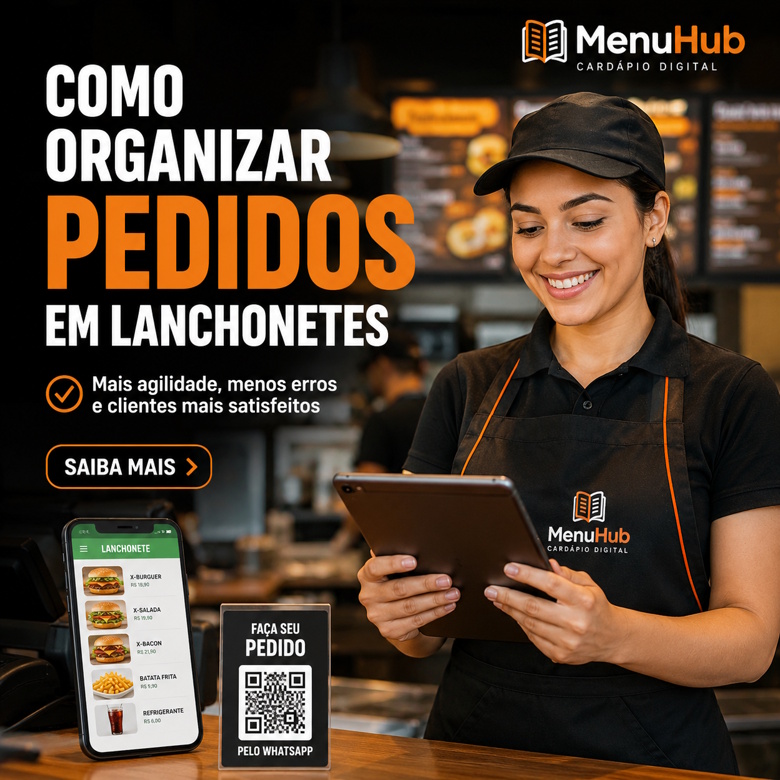 Como Organizar Pedidos em Lanchonetes e Aumentar as Vendas no WhatsApp