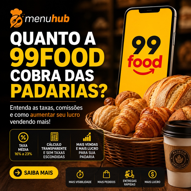Quanto a 99Food Cobra das Padarias?