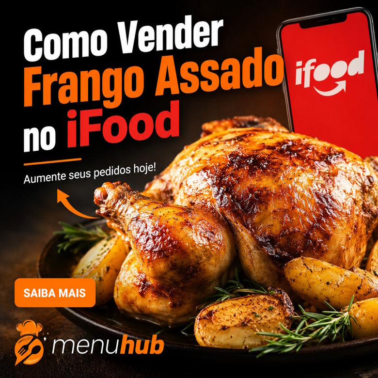 Como Vender Frango Assado no iFood e Aumentar os Pedidos