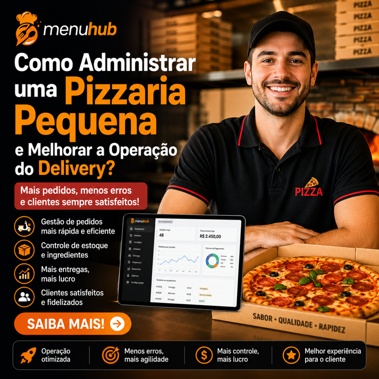 Como Administrar uma Pizzaria Pequena e Melhorar a Operação do Delivery?