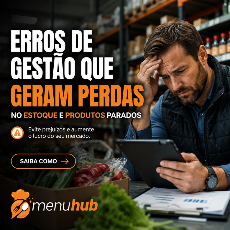 Mercado: Erros de gestão que geram perdas no estoque e produtos parados